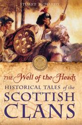 The Well of the Heads : Historical Tales of the Scottish Clans
