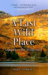 A Last Wild Place : Seasons in the Wilderness