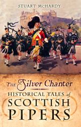 The Silver Chanter : Historical Tales of Scottish Pipers