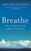 Breathe : Life Lessons from the Edge of the World