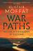 War Paths : Walking in the Shadows of the Clans