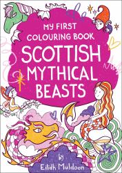 My First Colouring Book: Scottish Mythical Beasts