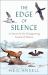 The Edge of Silence : In Search of the Disappearing Sounds of Nature