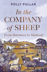 In the Company of Sheep : From Dartmoor to Shetland