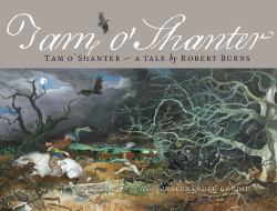 Tam o Shanter : A Tale by Robert Burns