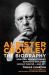 Aleister Crowley : The Biography: Spiritual Revolutionary, Romantic Explorer, Occult Master and Spy