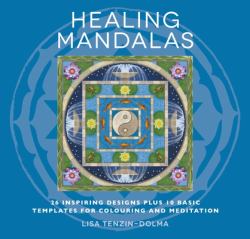Healing Mandalas : 26 Inspiring Designs Plus 10 Basic Template for Colouring and Meditation