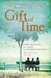 Gift of Time : A Family's Diary of Cancer