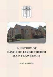 A History of Eastcote Parish Church (St. Lawrence)