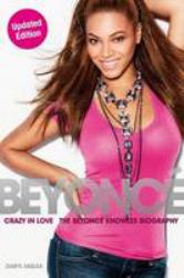 Crazy in Love : The Beyoncé Knowles Biography