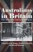 Australians in Britain : The Twentieth-Century Experience Australians in Britain : The Twentieth-Century Experience