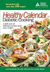 Healthy Calendar Diabetic Cooking : A Full Year of Simple Menus and Easy Recipes