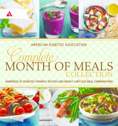 The Complete Month of Meals Collection : Hundreds of Diabetes-Friendly Recipes and Nearly Limitless Meal Combinations