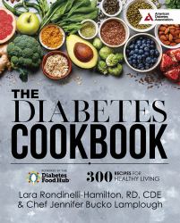 The Diabetes Cookbook : 300 Healthy Recipes for Living Powered by the Diabetes Food Hub