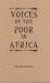 Voices of the Poor in Africa : Moral Economy and the Popular Imagination Voices of the Poor in Africa : Moral Economy and the Popular Imagination