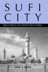 Sufi City : Urban Design and Archetypes in Touba