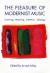 The Pleasure of Modernist Music : Listening, Meaning, Intention, Ideology The Pleasure of Modernist Music : Listening, Meaning, Intention, Ideology