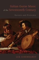 Italian Guitar Music of the Seventeenth Century : Battuto and Pizzicato