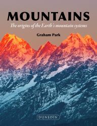 Mountains : The Origins of the Earth's Mountain Systems