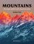 Mountains : The Origins of the Earth's Mountain Systems