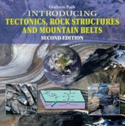 Introducing Tectonics, Rock Structures and Mountain Belts