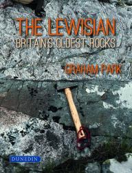 The Lewisian : Britain's Oldest Rocks