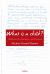 What Is a Child? : Childhood, Psychoanalysis, and Discourse What Is a Child? : Childhood, Psychoanalysis, and Discourse