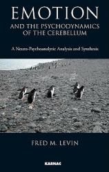 Emotion and the Psychodynamics of the Cerebellum
