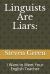 Linguists Are Liars: : I Want to Meet Your English Teacher
