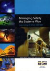 Managing Safety the Systems Way : Implementing Bs Ohsas 18001:2007