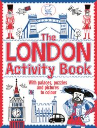 The London Activity Book : With Palaces, Puzzles and Pictures to Colour