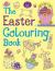 The Easter Colouring Book