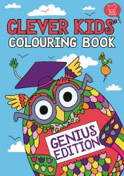 The Clever Kids' Colouring Book : Genius Edition