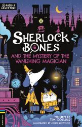 Sherlock Bones and the Mystery of the Vanishing Magician : A Puzzle Quest