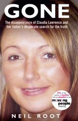Gone : The Disappearance of Claudia Lawrence and Her Father's Desperate Search for the Truth