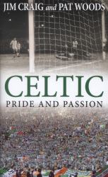 Celtic - Pride and Passion