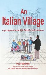 An Italian Village : A Perspective on Life Beside Lake Como