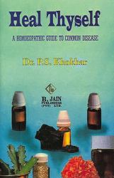Heal Thyself : A Homoeopathic Guide to Common Disease