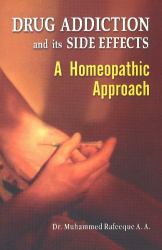 Drug Addiction and Its Side Effects : A Homeopathic Approach