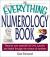 The Everything® Numerology Book : Discover Your Potential for Love, Success, and Health Through the Science of Numbers