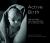 Active Birth : The History and Philosophy of a Revolution