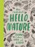 Hello Nature : Draw, Colour, Make and Grow