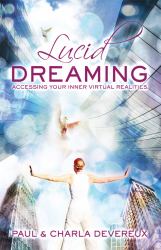 Lucid Dreaming : Accessing Your Inner Virtual Realities