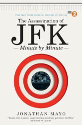 Assassination of JFK: Minute by Minute