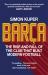 Barça : The Rise and Fall of the Club That Built Modern Football WINNER of the FOOTBALL BOOK of the YEAR 2022