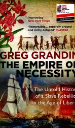 The Empire of Necessity : The Untold History of a Slave Rebellion in the Age of Liberty