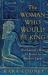 The Woman Who Would Be King : Hatshepsut's Rise to Power in Ancient Egypt