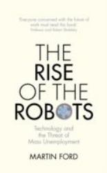 The Rise of the Robots : FT and Mckinsey Business Book of the Year