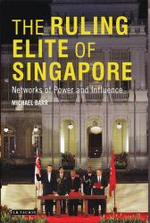 The Ruling Elite of Singapore : Networks of Power and Influence