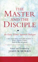 The Master and the Disciple : An Early Islamic Spiritual Dialogue on Conversion Kitab Al-'Alim Wa'l-Ghulam